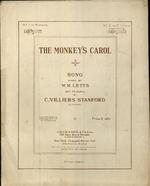The monkey's carol : op. 175, no. 4. Song. Poem by W.M. Letts ; music by C.V. Stanford.